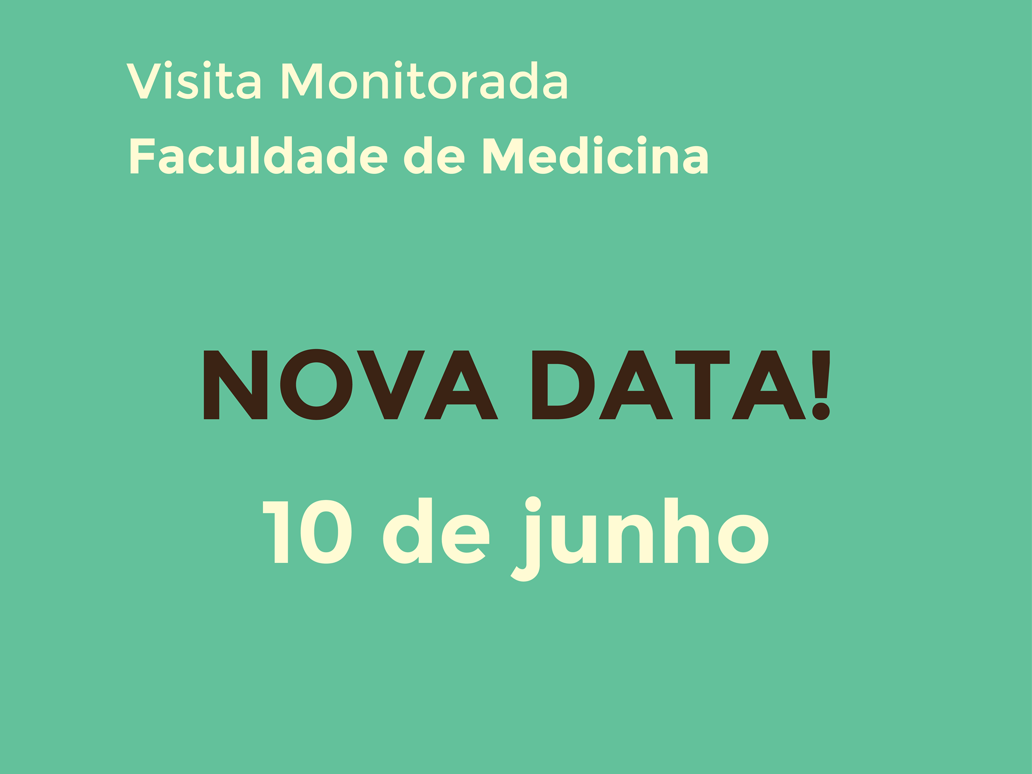 Nova data da visita monitorada da Faculdade de Medicina! - 10 de junho